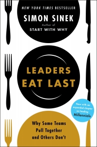Leaders Eat Last: Why Some Teams Pull Together and Others Don't May