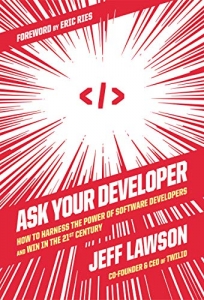 کتاب Ask Your Developer: How to Harness the Power of Software Developers and Win in the 21st Century