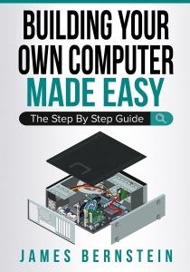 کتاب Building Your Own Computer Made Easy: The Step By Step Guide (Computers Made Easy)