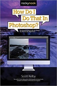  کتاب How Do I Do That in Photoshop?: The Quickest Ways to Do the Things You Want to Do, Right Now!