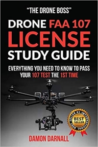 کتاب Drone FAA 107 License Study Guide: Everything You Need to Know to Pass Your 107 Test the First Time