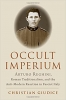 کتاب Occult Imperium: Arturo Reghini, Roman Traditionalism, and the Anti-Modern Reaction in Fascist Italy (Oxford Studies in Western Esotericism)