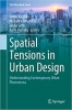 کتاب Spatial Tensions in Urban Design: Understanding Contemporary Urban Phenomena (The Urban Book Series)