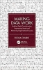 کتاب Making Data Work: Enabling Digital Transformation, Empowering People and Advancing Organisational Success