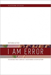 کتاب I Am Error: The Nintendo Family Computer / Entertainment System Platform (Platform Studies)
