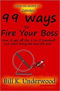 کتاب99 Ways to Fire Your Boss: How to get off the 9-to-5 treadmill and start living the best life ever
