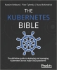 کتاب The Kubernetes Bible: The definitive guide to deploying and managing Kubernetes across major cloud platforms
