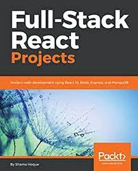خرید اینترنتی کتاب Full-Stack React Projects: Modern web development using React 16, Node, Express, and MongoDB اثر Shama Hoque