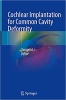 کتاب Cochlear Implantation for Common Cavity Deformity