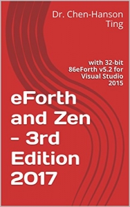 کتاب eForth and Zen - 3rd Edition 2017: with 32-bit 86eForth v5.2 for Visual Studio 2015