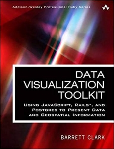 کتاب Data Visualization Toolkit: Using Javascript, Rails, and Postgres to Present Data and Geospatial Information (Addison-wesley Professional Ruby Series) 