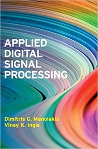 کتاب Applied Digital Signal Processing: Theory and Practice by Manolakis, Dimitris G., Ingle, Vinay K.(November 21, 2011) Hardcover