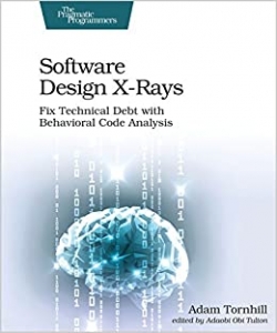 کتاب Software Design X-Rays: Fix Technical Debt with Behavioral Code Analysis