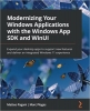 کتاب Modernizing Your Windows Applications with the Windows App SDK and WinUI: Expand your desktop apps to support new features and deliver an integrated Windows 11 experience