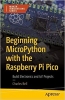 کتاب Beginning MicroPython with the Raspberry Pi Pico: Build Electronics and IoT Projects