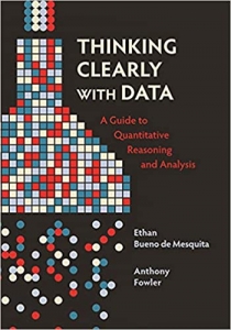 کتاب Thinking Clearly with Data: A Guide to Quantitative Reasoning and Analysis