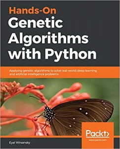  کتاب Hands-On Genetic Algorithms with Python: Applying genetic algorithms to solve real-world deep learning and artificial intelligence problems