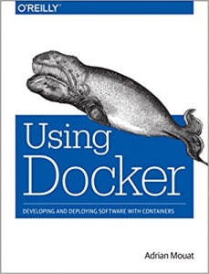 کتاب Using Docker: Developing and Deploying Software with Containers