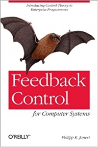 کتاب Feedback Control for Computer Systems: Introducing Control Theory to Enterprise Programmers