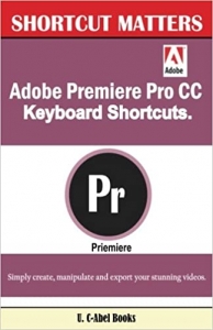  کتاب Adobe Premiere Pro CC Keyboard Shortcuts. (Shortcut Matters)