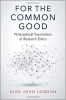 کتاب For the Common Good: Philosophical Foundations of Research Ethics