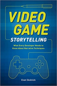کتابVideo Game Storytelling: What Every Developer Needs to Know about Narrative Techniques