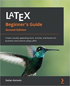 جلد سخت رنگی_کتاب LaTeX Beginner's Guide: Create visually appealing texts, articles, and books for business and science using LaTeX, 2nd Edition