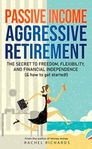 جلد معمولی سیاه و سفید_کتاب Passive Income, Aggressive Retirement: The Secret to Freedom, Flexibility, and Financial Independence (& how to get started!)