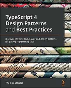 کتاب TypeScript 4 Design Patterns and Best Practices: Discover effective techniques and design patterns for every programming task