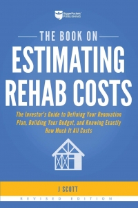کتاب The Book on Estimating Rehab Costs: The Investor's Guide to Defining Your Renovation Plan, Building Your Budget, and Knowing Exactly How Much It All Costs (Fix-and-Flip, 2)