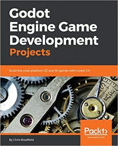 کتاب Godot Engine Game Development Projects: Build five cross-platform 2D and 3D games with Godot 3.0