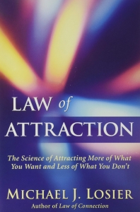 Law of Attraction: The Science of Attracting More of What You Want and Less of What You Don't Illustrated