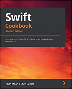 کتابSwift Cookbook: Over 60 proven recipes for developing better iOS applications with Swift 5.3, 2nd Edition 