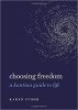 کتاب Choosing Freedom: A Kantian Guide to Life (Guides to the Good Life Series)