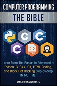 جلد معمولی رنگی_کتاب Computer Programming: The Bible: Learn From The Basics to Advanced of Python, C, C++, C#, HTML Coding, and Black Hat Hacking Step-by-Step IN NO TIME!