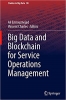 کتاب Big Data and Blockchain for Service Operations Management (Studies in Big Data, 98)