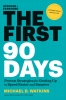 کتاب The First 90 Days: Proven Strategies for Getting Up to Speed Faster and Smarter, Updated and Expanded