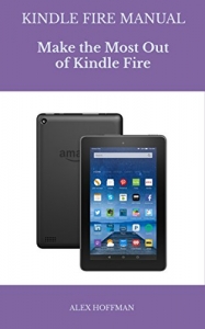 کتاب Kindle Fire Manual: Troubleshooting Guide: Make The Most Out Of Kindle Fire (Tips And Tricks)