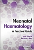 کتاب Neonatal Haematology: A Practical Guide