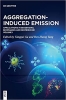 کتاب Aggregation-Induced Emission: Applications in Biosensing, Bioimaging and Biomedicine – Volume 1