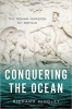 کتاب Conquering the Ocean: The Roman Invasion of Britain (Ancient Warfare and Civilization)