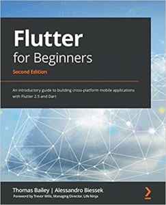 کتاب Flutter for Beginners: An introductory guide to building cross-platform mobile applications with Flutter 2.5 and Dart, 2nd Edition