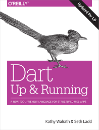 خرید اینترنتی کتاب Dart: Up and Running: A New, Tool-Friendly Language for Structured Web Apps اثر Kathy Walrath & Seth Ladd