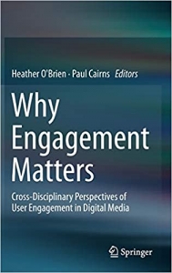 کتاب Why Engagement Matters: Cross-Disciplinary Perspectives of User Engagement in Digital Media