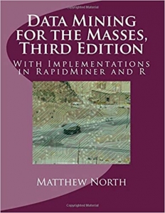 کتاب Data Mining for the Masses, Third Edition: With Implementations in RapidMiner and R
