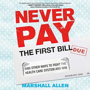 جلد سخت رنگی_کتاب Never Pay the First Bill: And Other Ways to Fight the Health Care System and Win 