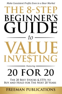 کتاب The 8-Step Beginner’s Guide to Value Investing: Featuring 20 for 20 - The 20 Best Stocks & ETFs to Buy and Hold for The Next 20 Years: Make Consistent Profits Even in a Bear Market