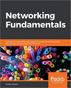 کتاب Networking Fundamentals: Develop the networking skills required to pass the Microsoft MTA Networking Fundamentals Exam 98-366
