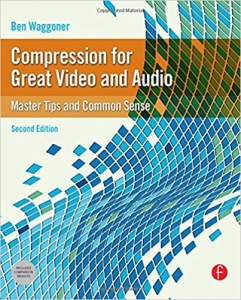  کتاب Compression for Great Video and Audio, Second Edition: Master Tips and Common Sense (DV Expert)
