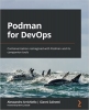 کتاب Podman for DevOps: Containerization reimagined with Podman and its companion tools